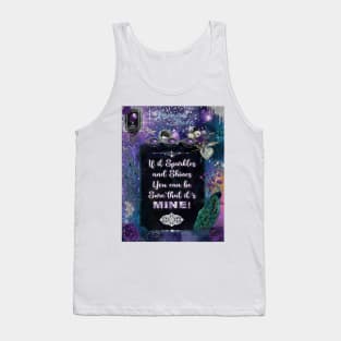 Treasure Trove - If it sparkles and shines you can be sure that it's mine! Tank Top